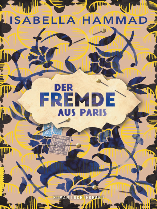 Title details for Der Fremde aus Paris by Isabella Hammad - Available